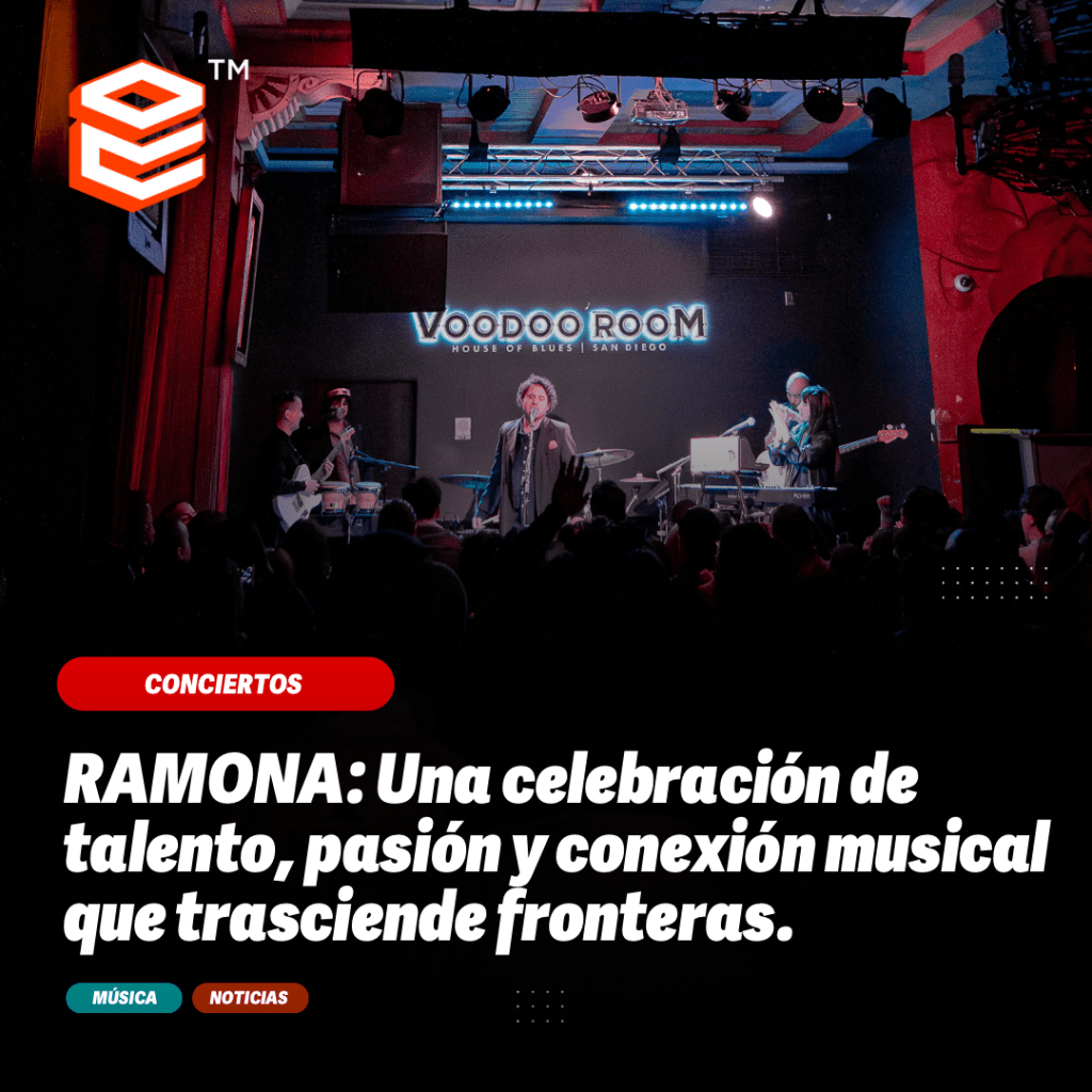 RAMONA: UNA CELEBRACIÒN DE TALENTO, PASION Y CONEXIÓN MUSICAL QUE TRASCIENDE&nbsp;FRONTERAS.