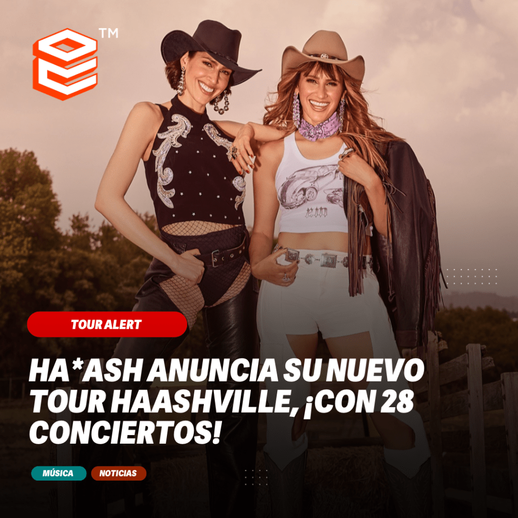 HA*ASH ANUNCIA SU NUEVO TOUR HAASHVILLE, ¡CON 28&nbsp;CONCIERTOS!