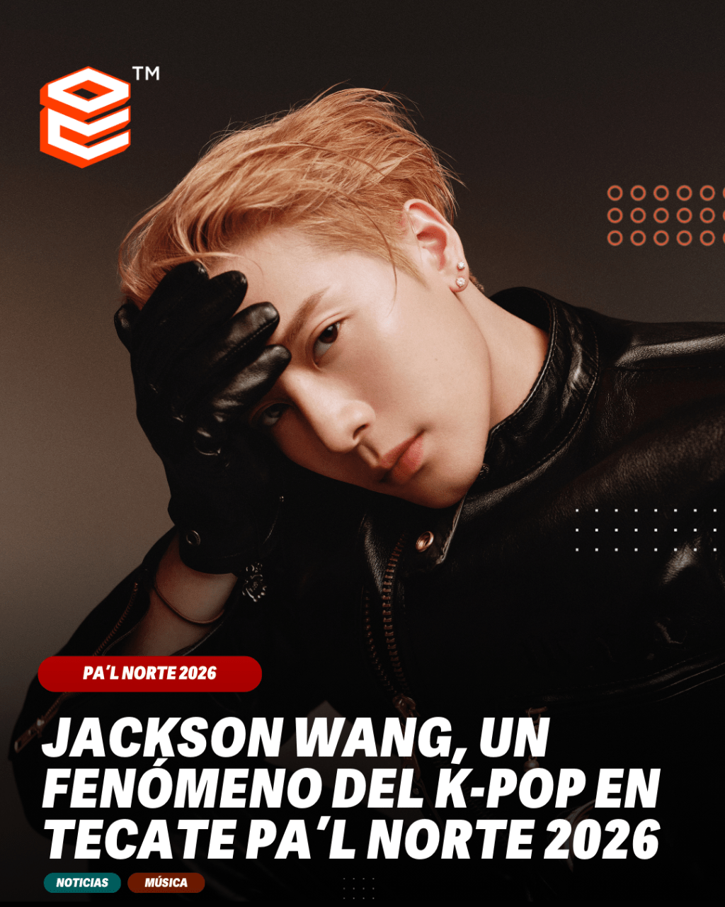 Jackson Wang, un fenómeno del K-Pop en Tecate Pa’l Norte&nbsp;2026